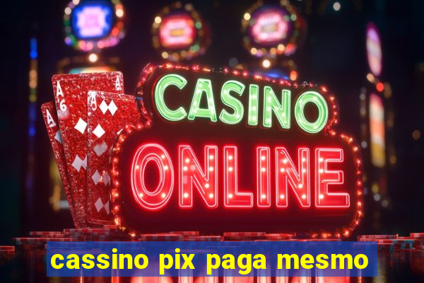 cassino pix paga mesmo